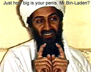 Political Funny Pictures Just how big is your penis, Mr Bin-Laden